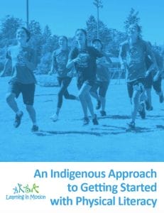 An Indigenous Approach to Getting Started with Physical Literacy